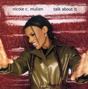 Nicole C. Mullen: Talk About It