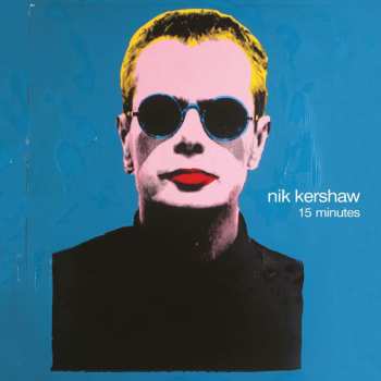CD Nik Kershaw: 15 Minutes (digipak)
