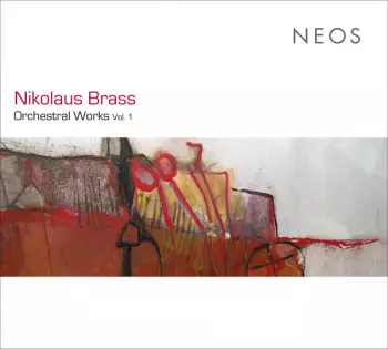 Nikolaus Brass: Orchestral Works, Vol. 1