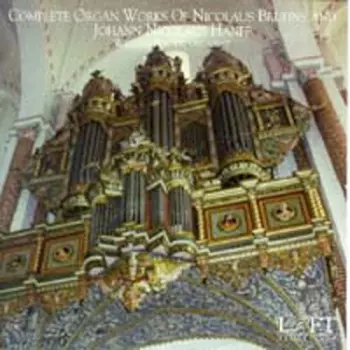 Complete Organ Works Of Nicholas Bruhns And Johann Nicolaus Hanff