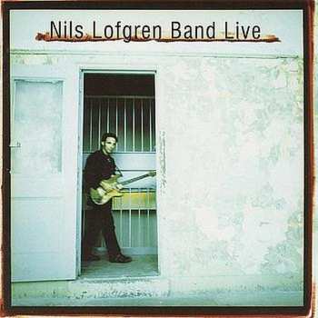 Album Nils Lofgren Band: Nils Lofgren Band Live
