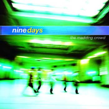 Album Nine Days: The Madding Crowd