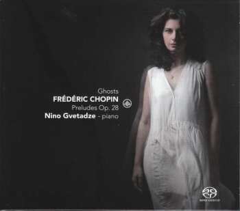 SACD Frédéric Chopin: Ghosts: Preludes Op. 28