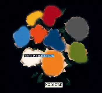 No More: Kissin’ In The Blue Dark