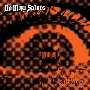 No More Saints: Consume
