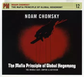 The Mafia Principle of Global Hegemony: The Middle East, Empire & Activism