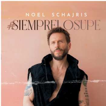 Album Noel Schajris: #siemprelosupe