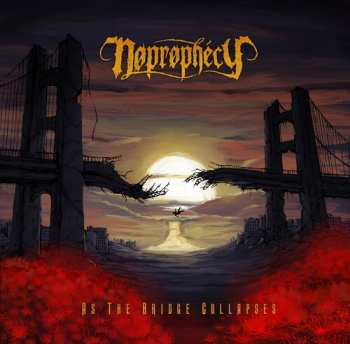 Album Noprophecy: As The Bridge Collapses