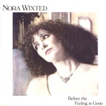 CD Nora Wixted: Before The Feeling Is Gone