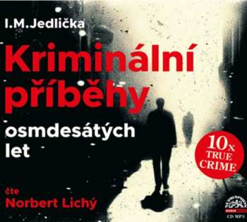 Album Norbert Lichý: Jedlička: Kriminální Příběhy Osmdesátých Let