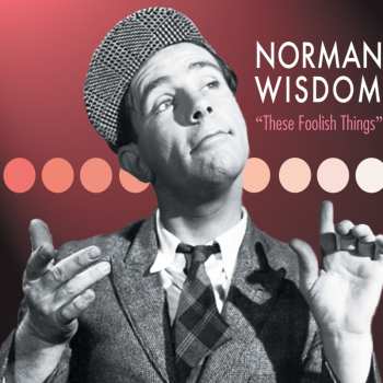 Album Norman Wisdom: These Foolish Things
