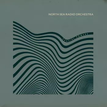 North Sea Radio Orchestra: Special Powers