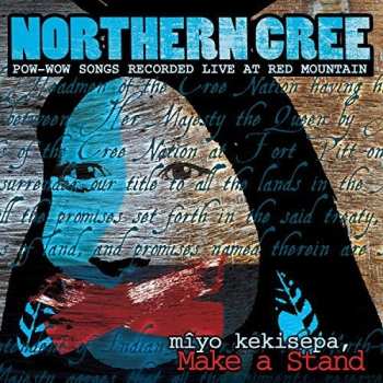 CD Northern Cree: Miyo Kekisepa Make A Stand