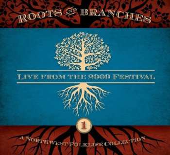 Album Northwest Roots & Branches: Live From 2009 / Var: Northwest Roots & Branches: Live From 2009
