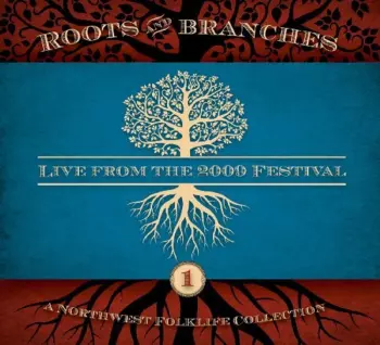 Northwest Roots & Branches: Live From 2009 / Var: Northwest Roots & Branches: Live From 2009