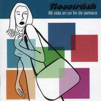 Album Nosoträsh: Mi Vida En Un Fin De Semana