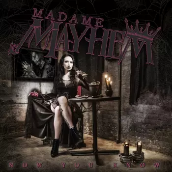 Madame Mayhem: Now You Know