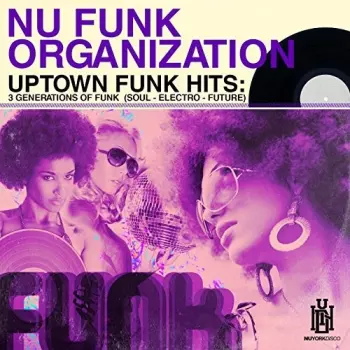 Nu Funk Organization: Uptown Funk Hits: 3 Generations Of Funk