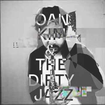 CD Oan Kim & The Dirty Jazz: Oan Kim & The Dirty Jazz