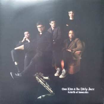 LP Oan Kim & The Dirty Jazz: Rebirth Of Innocence