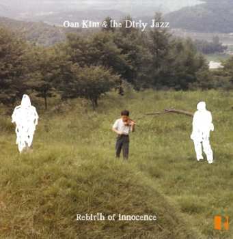 LP Oan Kim & The Dirty Jazz: Rebirth Of Innocence