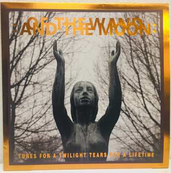 LP :Of The Wand & The Moon:: Tunes For A Twilight Tears For A Lifetime