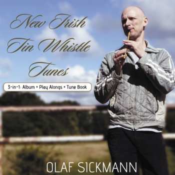 CD Olaf Sickmann: New Irish Tin Whistle Tunes