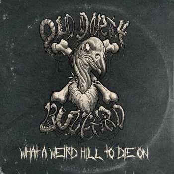 Album Old Dirty Buzzard: What A Weird Hill To Die On