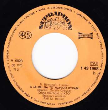 SP Olga Blechová: A Já Mu Na To Hlavou Kývám / Když Jsem Já Sloužil