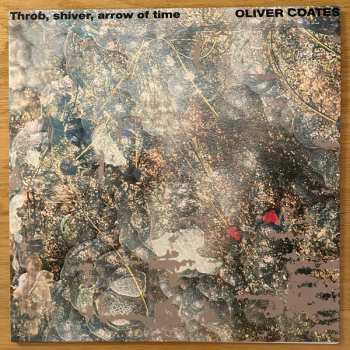 Album Oliver Coates: Throb, Shiver, Arrow Of Time