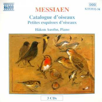 3CD Olivier Messiaen: Catalogue D'Oiseaux, Petites Esquisses D'Oiseaux