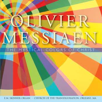 Album Olivier Messiaen: The Mystical Colors Of Christ