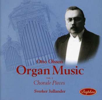 Album Olsson / Jullander: Organ Music Of Otto Olsson 2