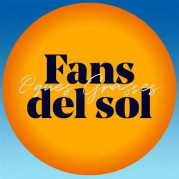 Album Oques Grasses: Fans Del Sol