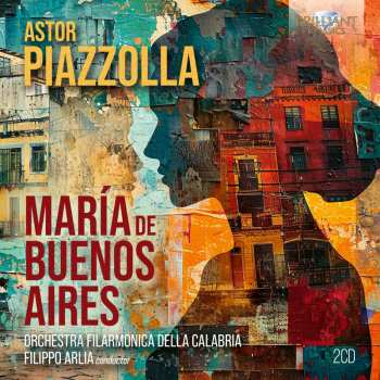 Album Orchestra Filarmonica Della Calabria: Piazzolla: Maria De Buenos Aires