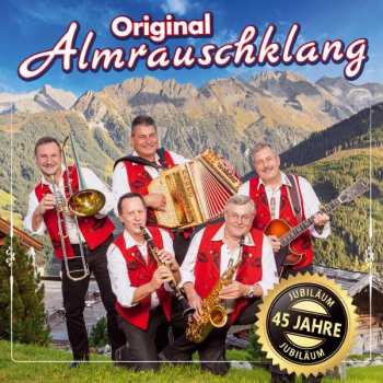 Album Original Almrauschklang: 45 Jahre