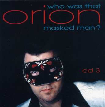 4CD/Coffret Orion: Who Was That Masked Man?
