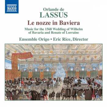 CD Roland de Lassus: Le Nozze In Baviera