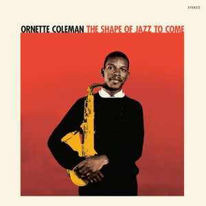 LP Ornette Coleman: The Shape Of Jazz To Come LTD | CLR