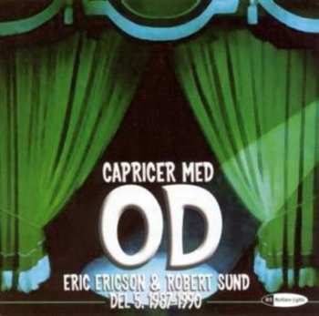 Album Orphei Drängar: Capricer Med OD, Eric Ericson & Robert Sund Del 5, 1987-1990