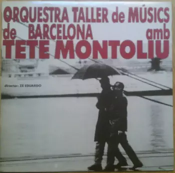 Orquestra Taller De Músics De Barcelona: Orquestra Taller De Músics De Barcelona Amb Tete Montoliu
