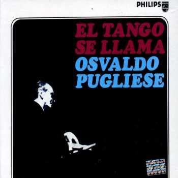 Album Osvaldo Pugliese: Tango Se Llama Osvaldo Pugliese