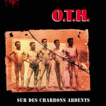 LP O.T.H.: Sur Des Charbons Ardents