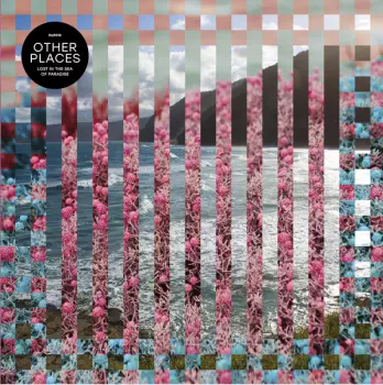 Other Places: Lost In The Sea Of Paradise