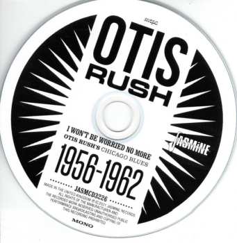 CD Otis Rush: I Won't Be Worried No More - Otis Rush's Chicago Blues 1956-1962