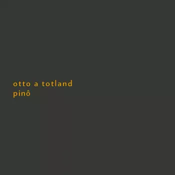Otto A. Totland: Pinô