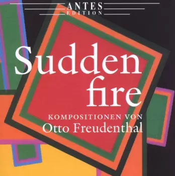 Otto Freudenthal: Sudden Fire