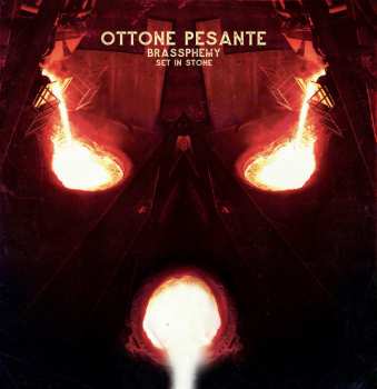 LP Ottone Pesante: Brassphemy Set in Stone
