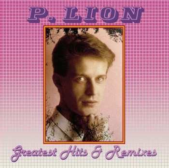 LP P. Lion: Greatest Hits & Remixes