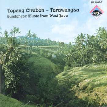 Album Panca Bakti: Topeng Cirebon-Tarawangsa (Sundanese Music From West Java)